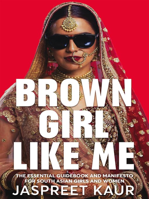 Title details for Brown Girl Like Me by Jaspreet Kaur - Available